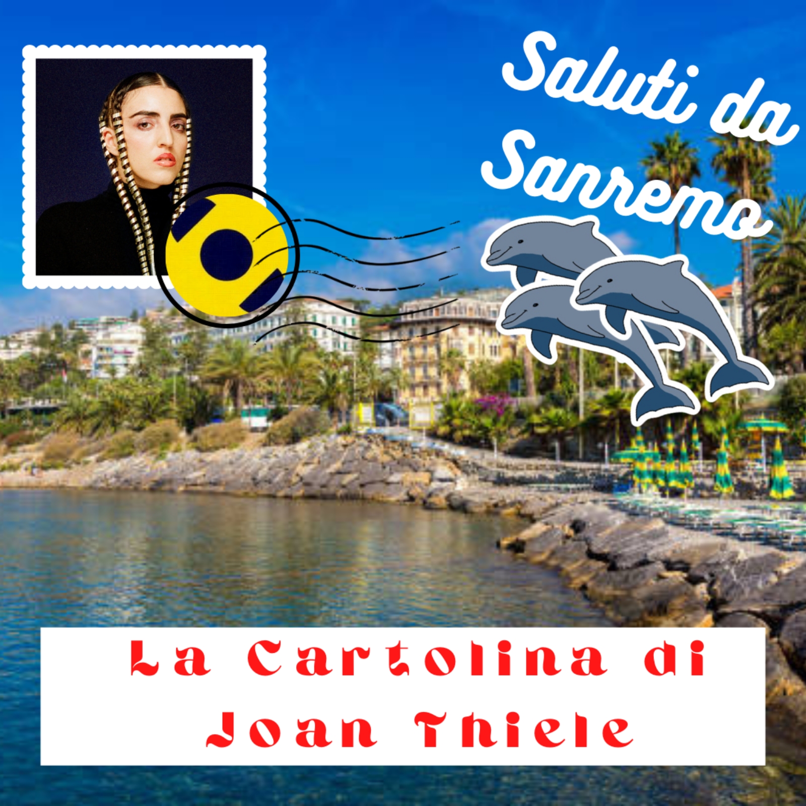 Saluti da Sanremo: la cartolina di Joan Thiele