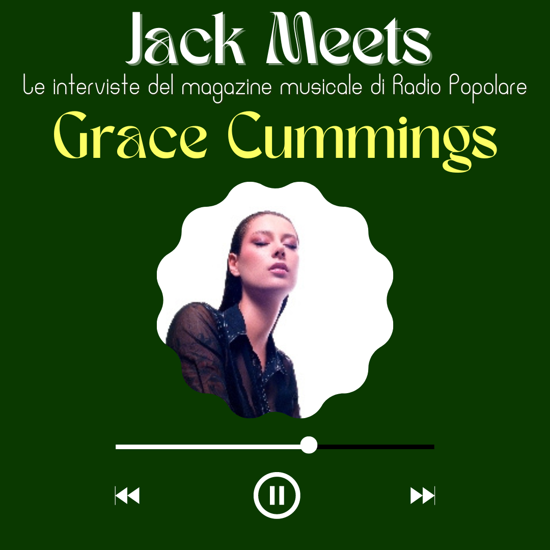 Jack Meets: Grace Cummings