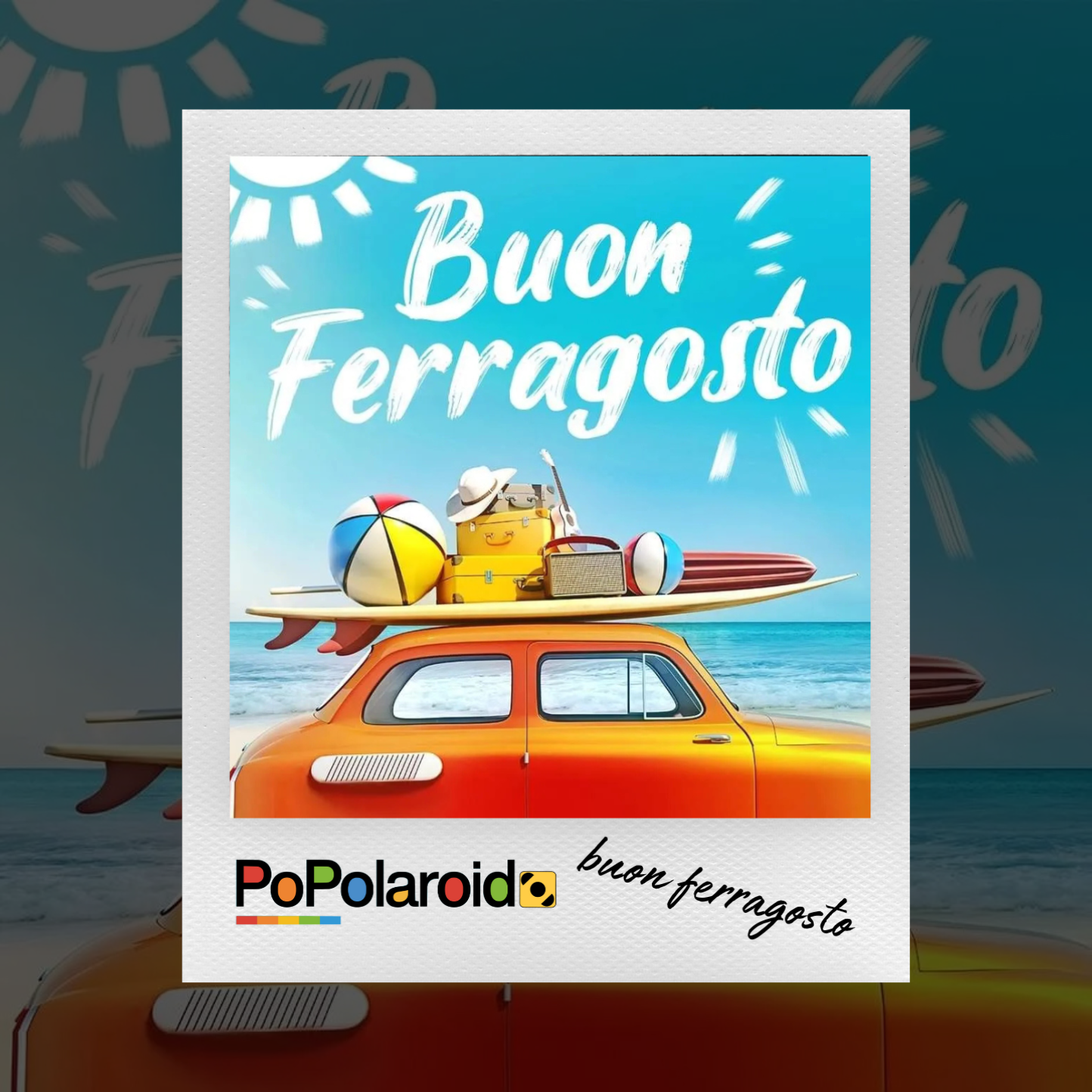 Popolaroid - Buon Ferragosto - 14/08/2025