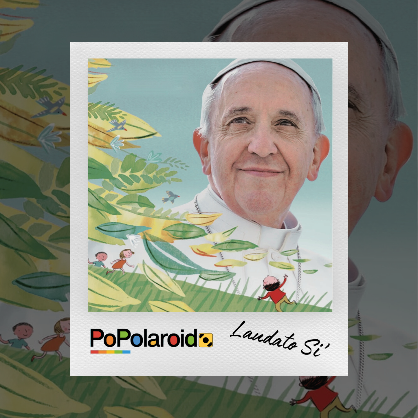 PoPolaroid - Laudato si' - 23/04/2025